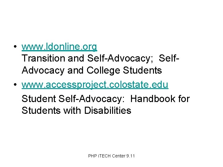  • www. ldonline. org Transition and Self-Advocacy; Self. Advocacy and College Students •