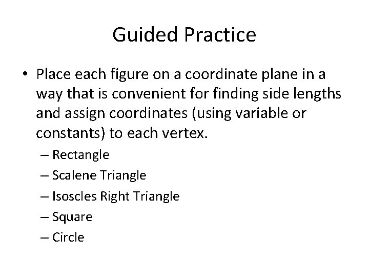 Guided Practice • Place each figure on a coordinate plane in a way that