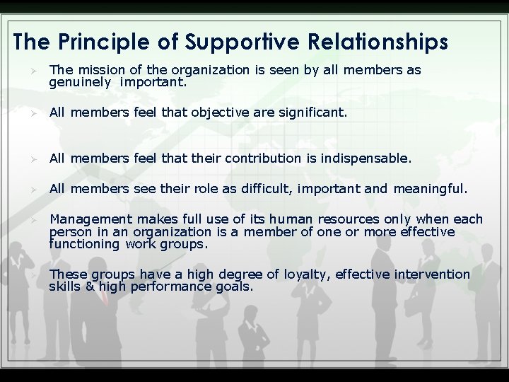 The Principle of Supportive Relationships Ø The mission of the organization is seen by
