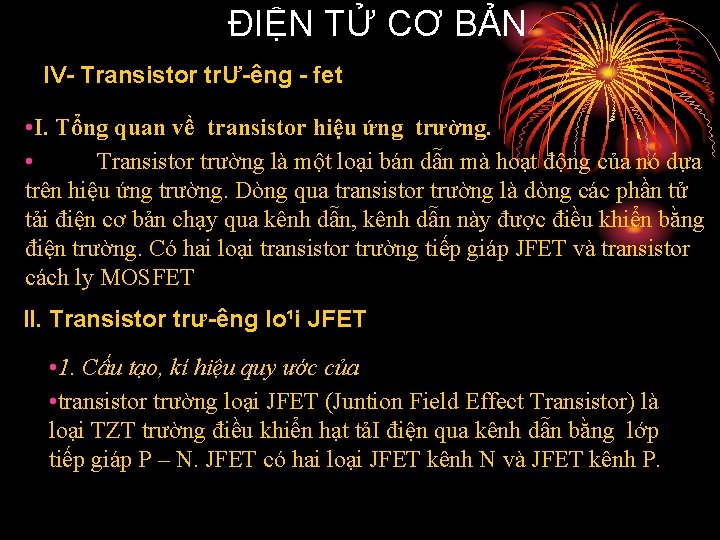 ĐIỆN TỬ CƠ BẢN IV Transistor trƯ êng fet • I. Tổng quan về