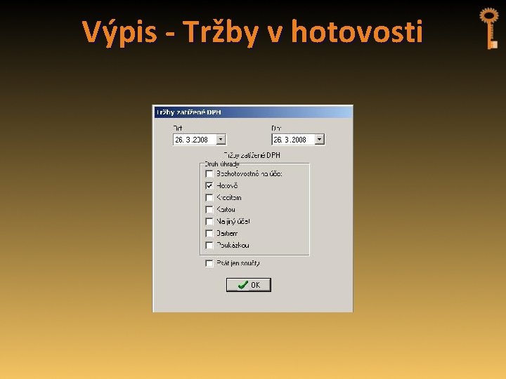 Výpis - Tržby v hotovosti 