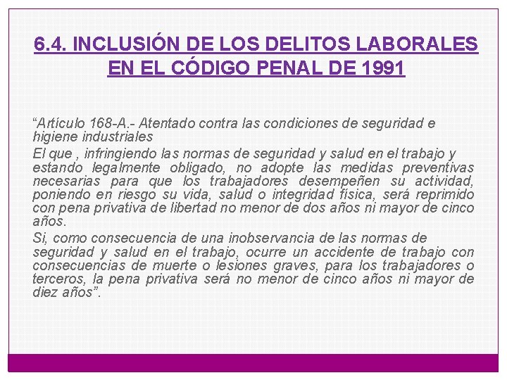 6. 4. INCLUSIÓN DE LOS DELITOS LABORALES EN EL CÓDIGO PENAL DE 1991 “Artículo