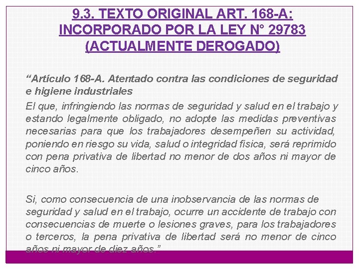 9. 3. TEXTO ORIGINAL ART. 168 -A: INCORPORADO POR LA LEY N° 29783 (ACTUALMENTE