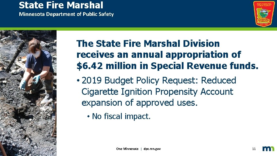 State Fire Marshal Minnesota Department of Public Safety The State Fire Marshal Division receives