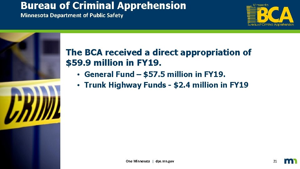 Bureau of Criminal Apprehension Minnesota Department of Public Safety The BCA received a direct