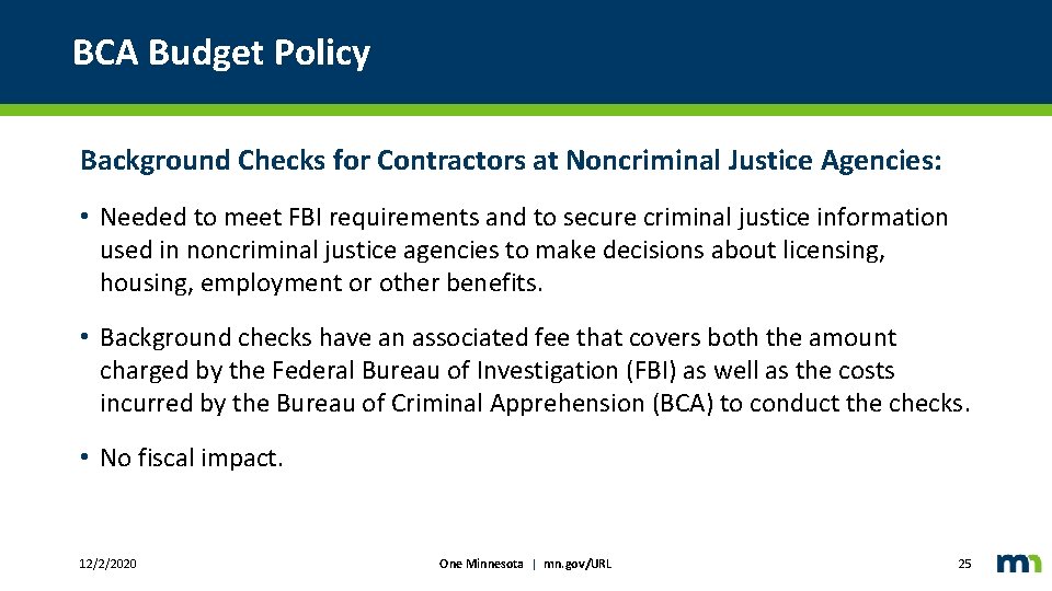 BCA Budget Policy Background Checks for Contractors at Noncriminal Justice Agencies: • Needed to