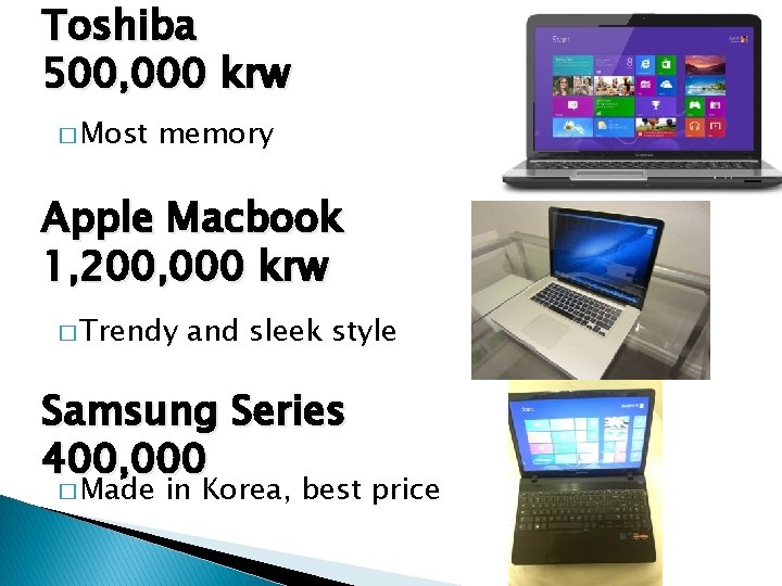 Toshiba 500, 000 krw � Most memory Apple Macbook 1, 200, 000 krw �