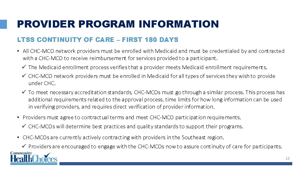 PROVIDER PROGRAM INFORMATION LTSS CONTINUITY OF CARE – FIRST 180 DAYS • All CHC-MCO
