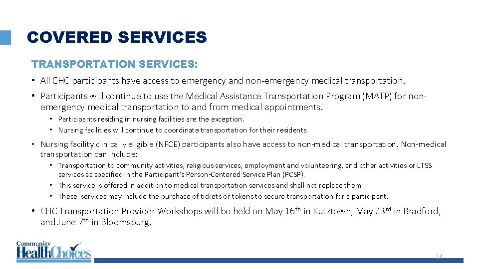 COVERED SERVICES TRANSPORTATION SERVICES: • All CHC participants have access to emergency and non-emergency