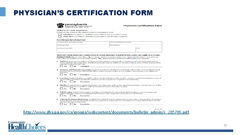PHYSICIAN’S CERTIFICATION FORM http: //www. dhs. pa. gov/cs/groups/webcontent/documents/bulletin_admin/c_285786. pdf 22 
