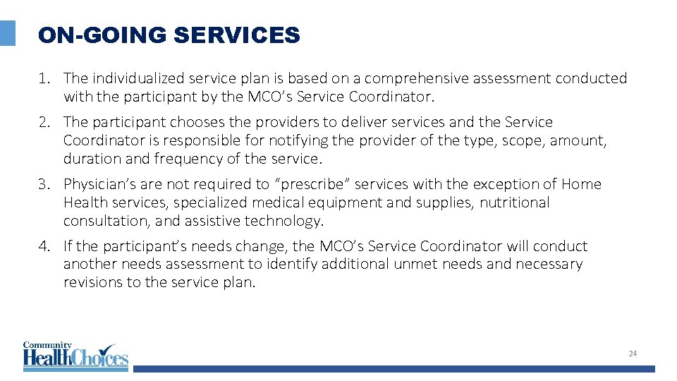 ON-GOING SERVICES 1. The individualized service plan is based on a comprehensive assessment conducted