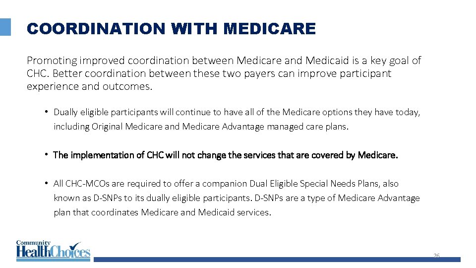 COORDINATION WITH MEDICARE Promoting improved coordination between Medicare and Medicaid is a key goal
