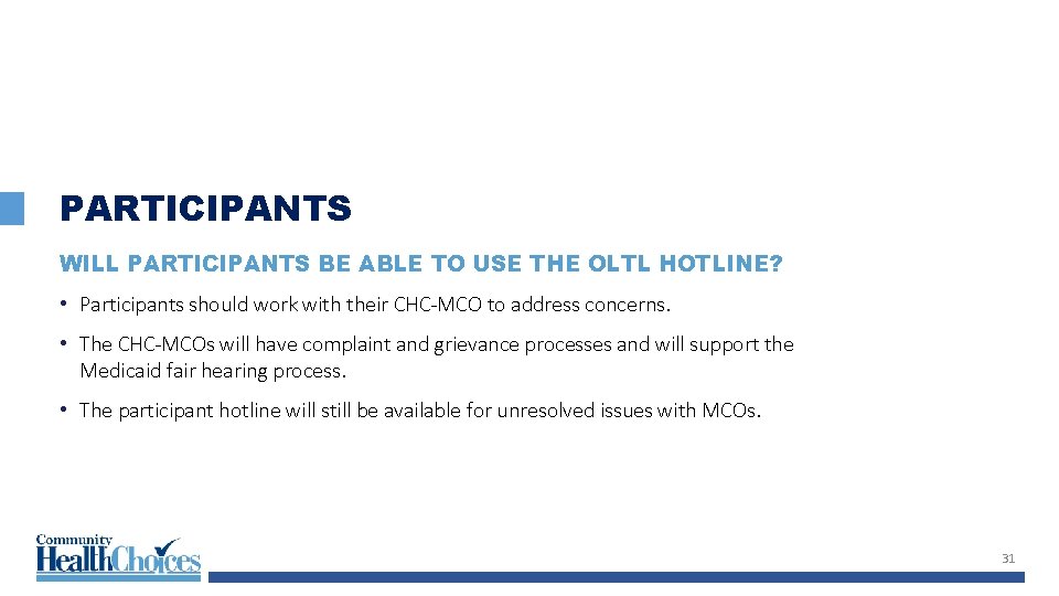 PARTICIPANTS WILL PARTICIPANTS BE ABLE TO USE THE OLTL HOTLINE? • Participants should work