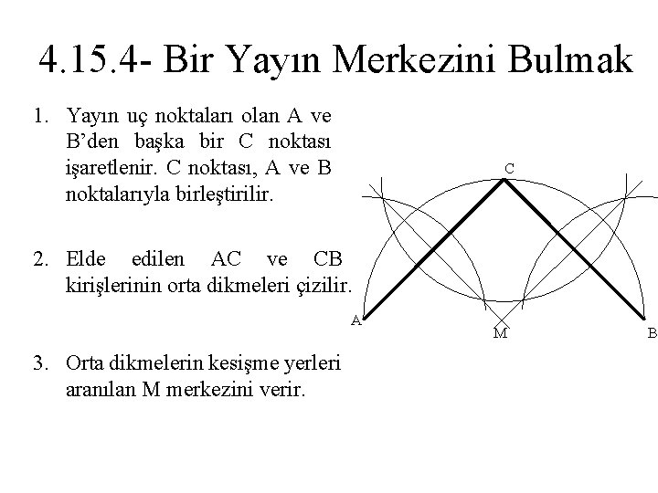 4. 15. 4 - Bir Yayın Merkezini Bulmak 1. Yayın uç noktaları olan A