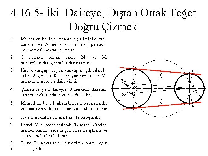 4. 16. 5 - İki Daireye, Dıştan Ortak Teğet Doğru Çizmek 1. Merkezleri belli