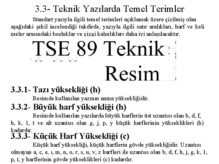 3. 3 - Teknik Yazılarda Temel Terimler Standart yazıyla ilgili temel terimleri açıklamak üzere