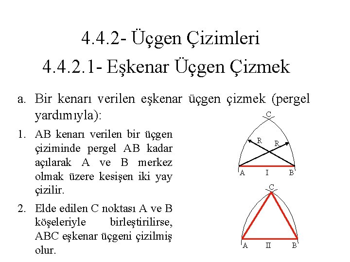 4. 4. 2 - Üçgen Çizimleri 4. 4. 2. 1 - Eşkenar Üçgen Çizmek