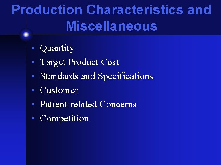 Production Characteristics and Miscellaneous • • • Quantity Target Product Cost Standards and Specifications