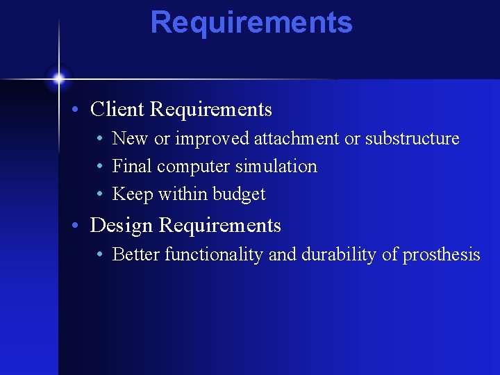 Requirements • Client Requirements • New or improved attachment or substructure • Final computer