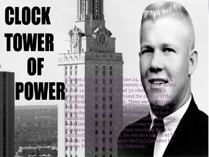 August 1, 1966 : University of Texas Clock Tower Shootings. After killing his wife