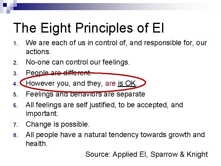 The Eight Principles of EI 1. 2. 3. 4. 5. 6. 7. 8. We