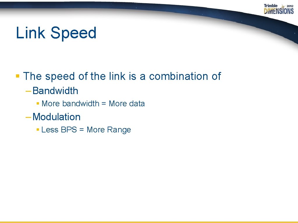 Link Speed § The speed of the link is a combination of – Bandwidth