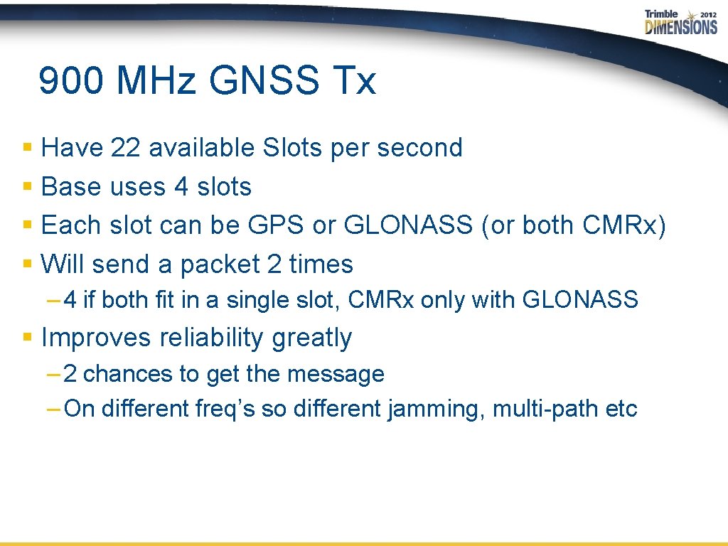 900 MHz GNSS Tx § Have 22 available Slots per second § Base uses