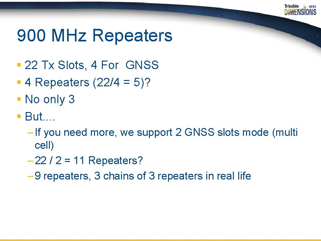 900 MHz Repeaters § 22 Tx Slots, 4 For GNSS § 4 Repeaters (22/4