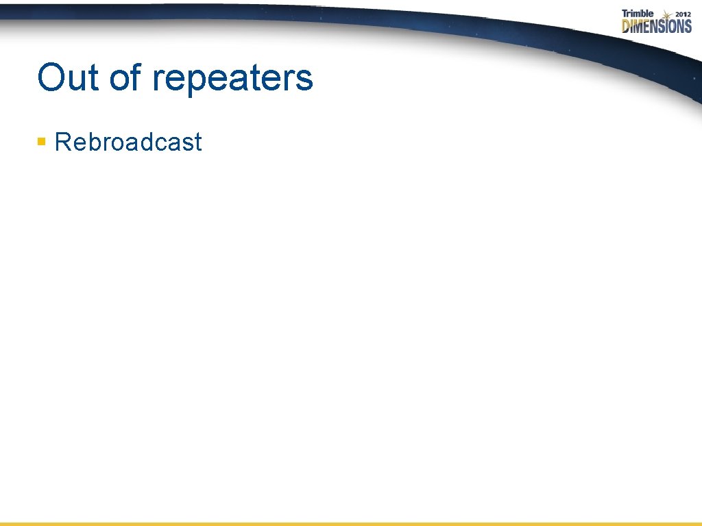 Out of repeaters § Rebroadcast 