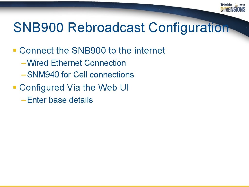 SNB 900 Rebroadcast Configuration § Connect the SNB 900 to the internet – Wired