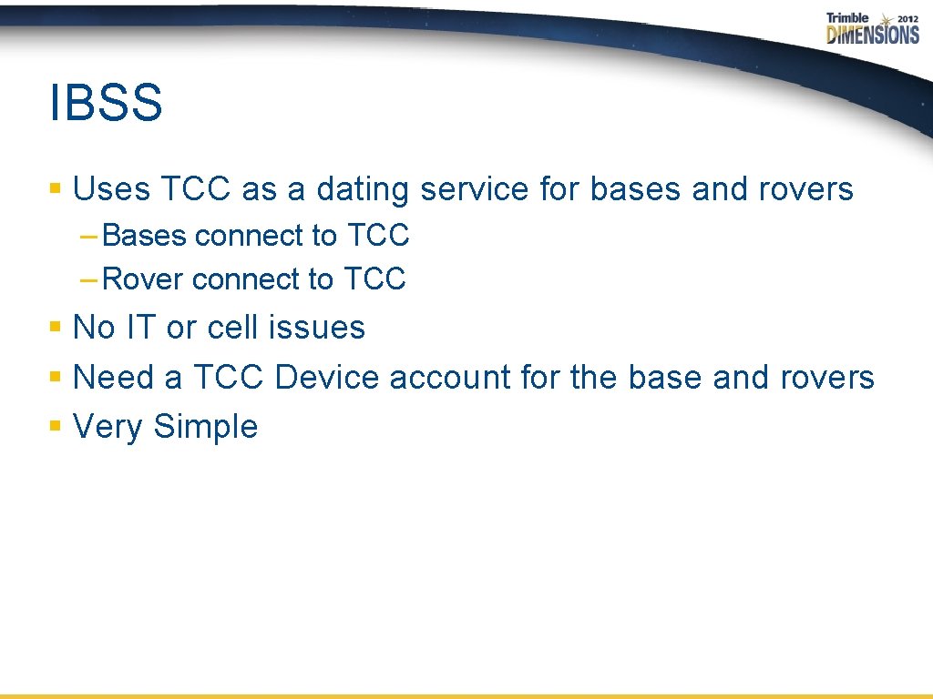 IBSS § Uses TCC as a dating service for bases and rovers – Bases