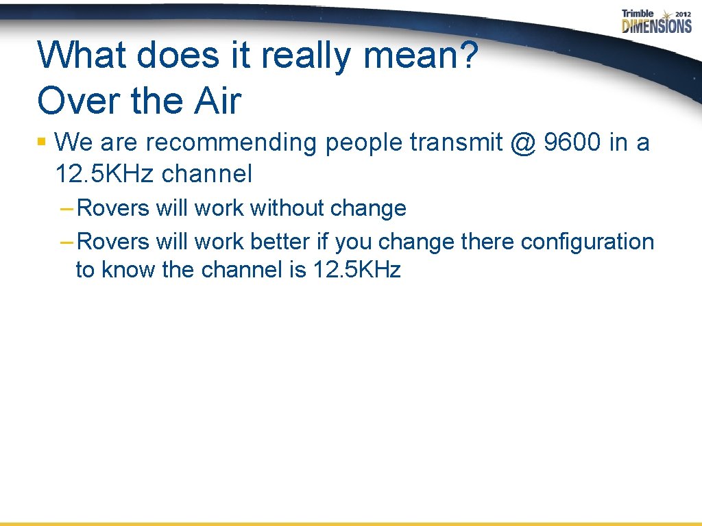 What does it really mean? Over the Air § We are recommending people transmit