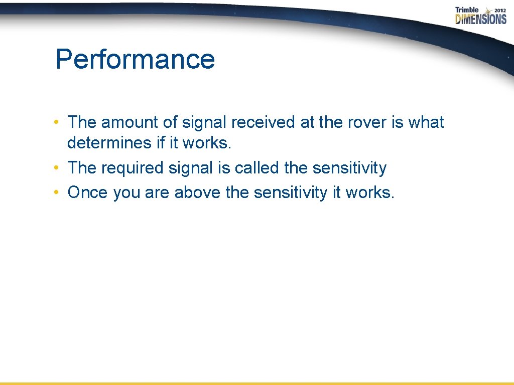 Performance • The amount of signal received at the rover is what determines if