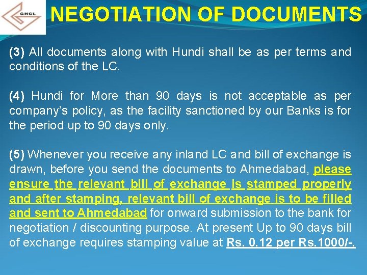 NEGOTIATION OF DOCUMENTS (3) All documents along with Hundi shall be as per terms