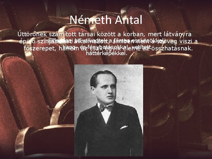 Németh Antal Úttörőnek számított társai között a korban, mert látványra Előadásai alkalmazott, bővelkedtek a Németh Antal Úttörőnek számított társai között a korban, mert látványra Előadásai alkalmazott, bővelkedtek a