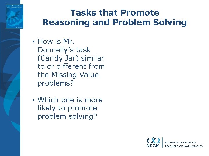 Tasks that Promote Reasoning and Problem Solving • How is Mr. Donnelly’s task (Candy