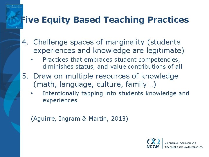 Five Equity Based Teaching Practices 4. Challenge spaces of marginality (students experiences and knowledge