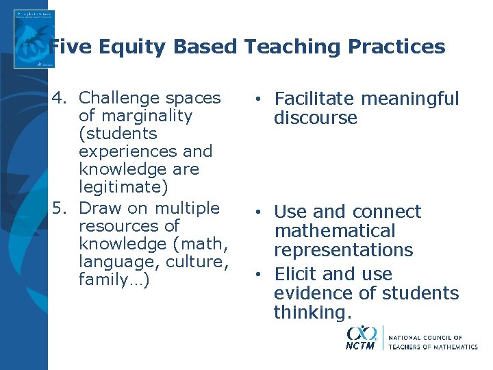 Five Equity Based Teaching Practices 4. Challenge spaces of marginality (students experiences and knowledge