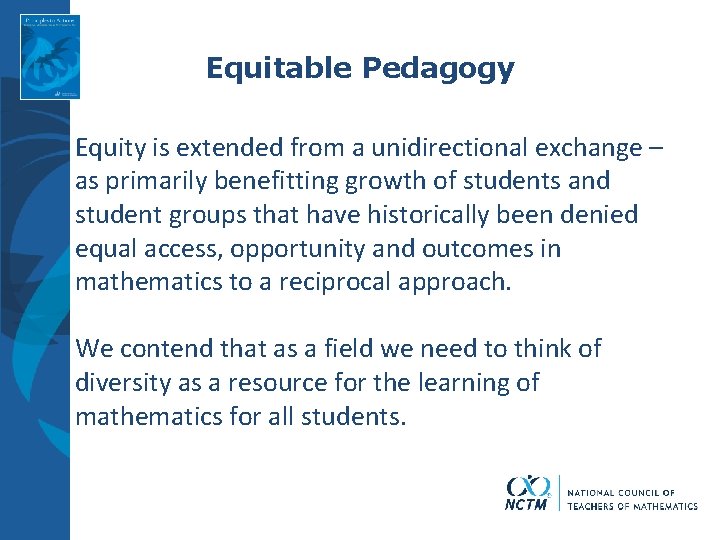 Equitable Pedagogy Equity is extended from a unidirectional exchange – as primarily benefitting growth