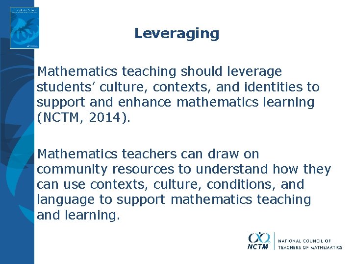 Leveraging Mathematics teaching should leverage students’ culture, contexts, and identities to support and enhance