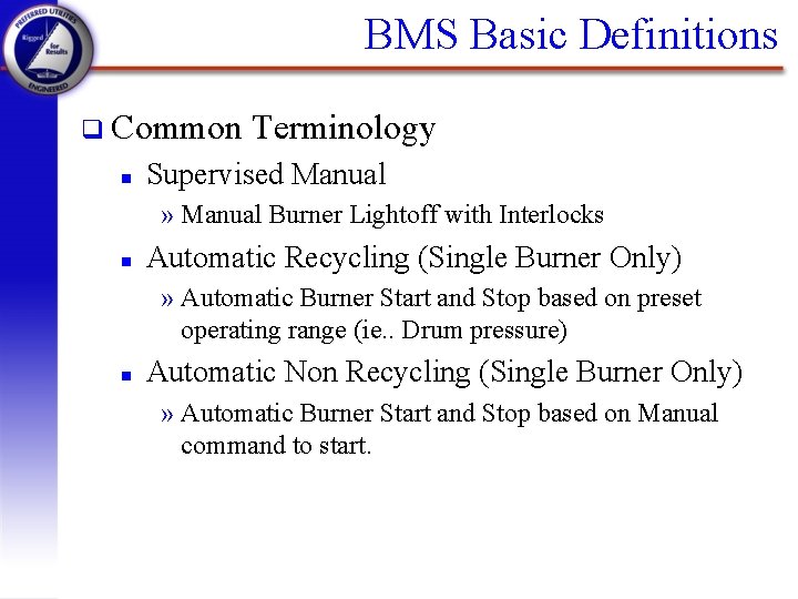 BMS Basic Definitions q Common n Terminology Supervised Manual » Manual Burner Lightoff with