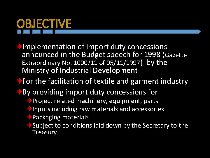 OBJECTIVE Implementation of import duty concessions announced in the Budget speech for 1998 (Gazette