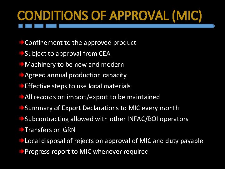 CONDITIONS OF APPROVAL (MIC) Confinement to the approved product Subject to approval from CEA