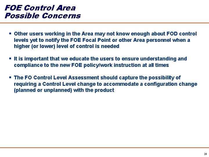 FOE Control Area Possible Concerns § Other users working in the Area may not
