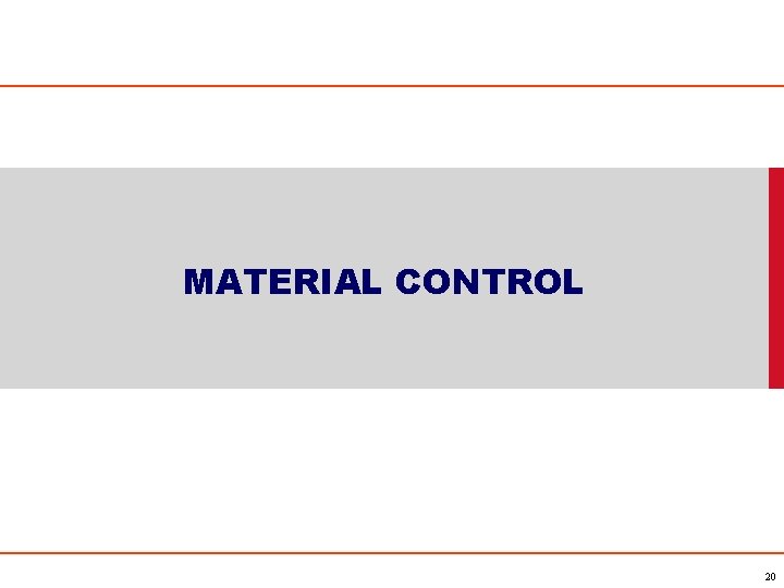 MATERIAL CONTROL 20 