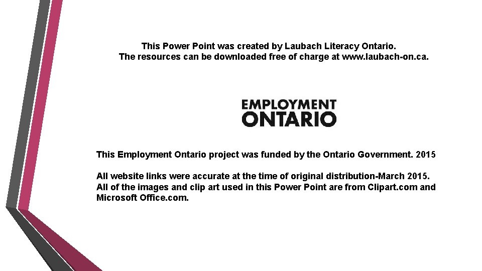 This Power Point was created by Laubach Literacy Ontario. The resources can be downloaded