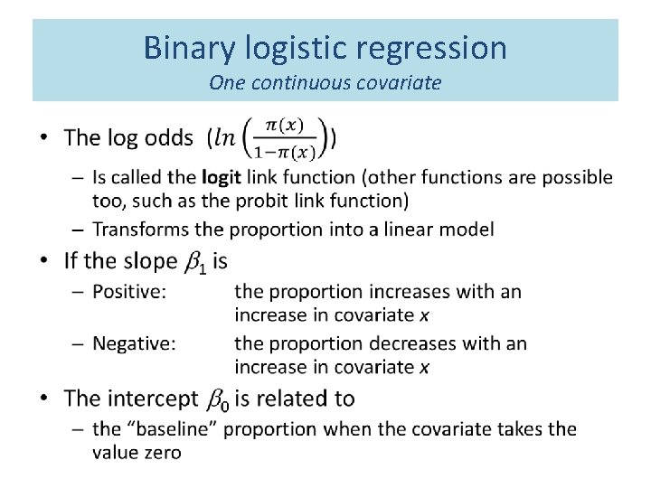 Binary logistic regression One continuous covariate • Binary logistic regression One continuous covariate •