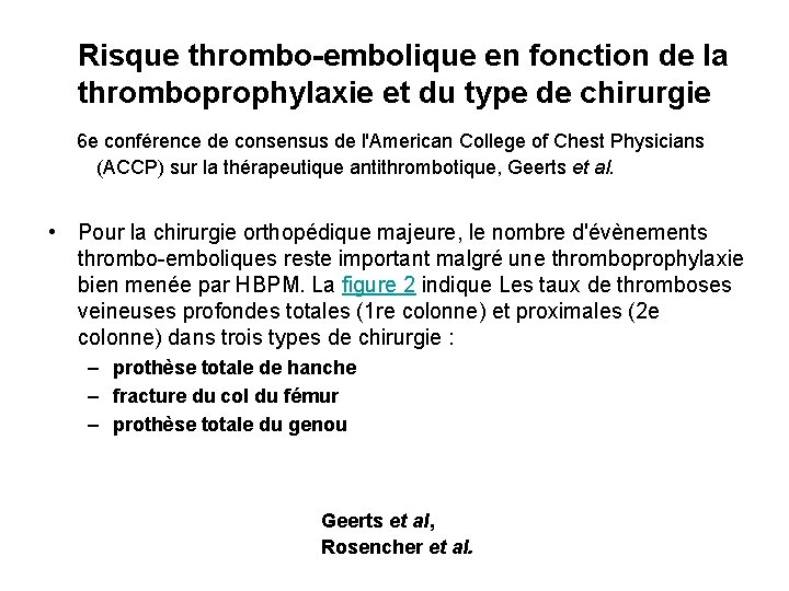  Risque thrombo-embolique en fonction de la thromboprophylaxie et du type de chirurgie 6