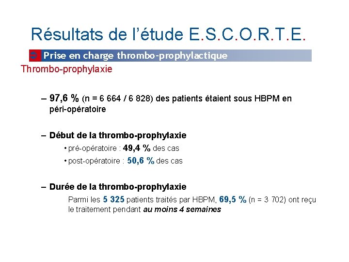 Résultats de l’étude E. S. C. O. R. T. E. Prise en charge thrombo-prophylactique