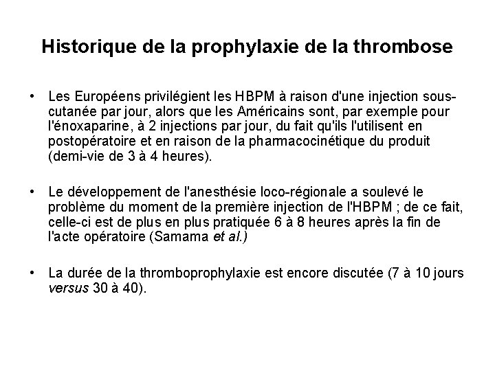 Historique de la prophylaxie de la thrombose • Les Européens privilégient les HBPM à